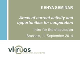 KENYA SEMINAR Areas of current activity and opportunities for cooperation