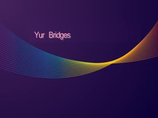 Yur Bridges