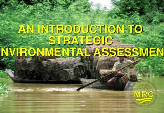 AN INTRODUCTION TO STRATEGIC ENVIRONMENTAL ASSESSMENT