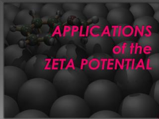 APPLICATIONS of the ZETA POTENTIAL