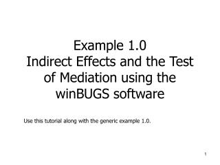 Example 1.0 Indirect Effects and the Test of Mediation using the winBUGS software