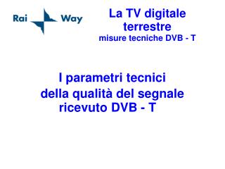 La TV digitale terrestre misure tecniche DVB - T