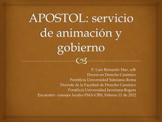 APOSTOL: servicio de animación y gobierno