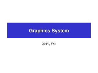 Graphics System