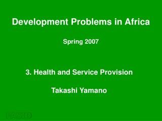 3. Health and Service Provision Takashi Yamano