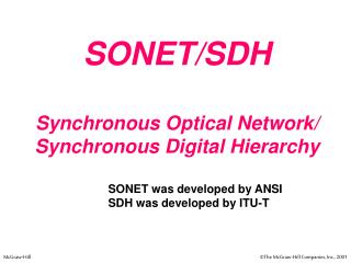 SONET/SDH Synchronous Optical Network/ Synchronous Digital Hierarchy