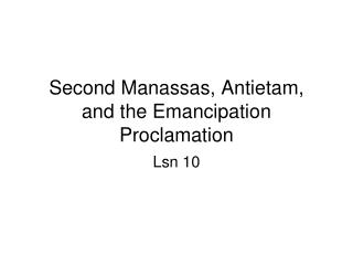 Second Manassas, Antietam, and the Emancipation Proclamation