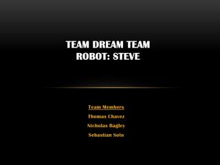 Team Dream Team Robot: Steve