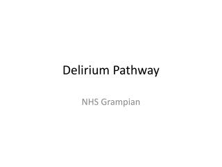 Delirium Pathway