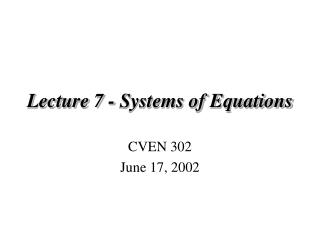 Lecture 7 - Systems of Equations