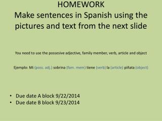 HOMEWORK Make sentences in Spanish using the pictures and text from the next slide