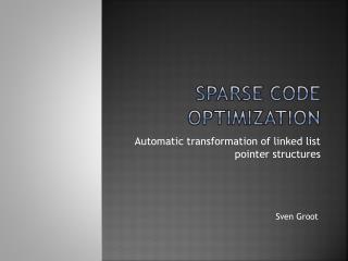 Sparse code optimization