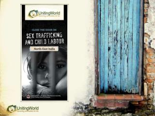 NORTH-EAST INDIA: A TRAFFICKING GATEWAY