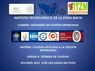 INSTITUTO TECNOLÓGICO DE LA ZONA MAYA CARRERA: INGENIERÍA EN GESTIÓN EMPRESARIAL