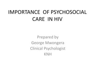 IMPORTANCE OF PSYCHOSOCIAL CARE IN HIV