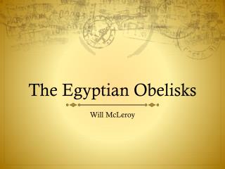 The Egyptian Obelisks