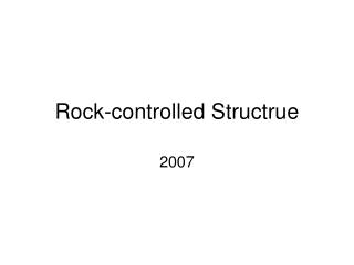 Rock-controlled Structrue