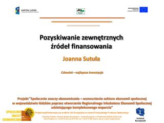 Pozyskiwanie zewnętrznych źródeł finansowania Joanna Sutuła