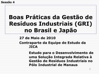 Boas Práticas da Gestão de Resíduos Industriais (GRI) no Brasil e Japão