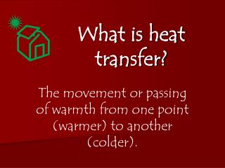 What is heat transfer?