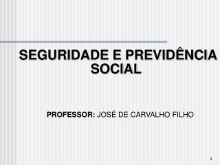 SEGURIDADE E PREVIDÊNCIA SOCIAL