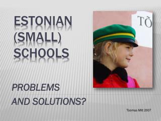 ESTONIAN (SMALL) SCHOOLS