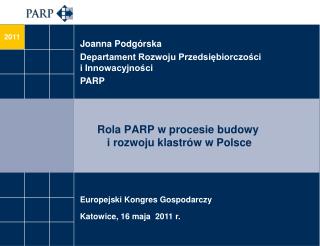 Rola PARP w proces ie budowy i rozwoju klastrów w Polsce