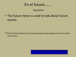 En el futuro……. Spanish III