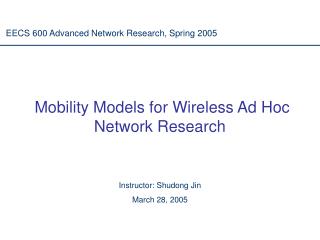 Mobility Models for Wireless Ad Hoc Network Research