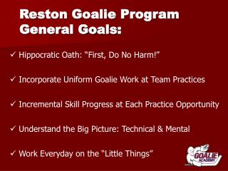 Reston Goalie Program General Goals: