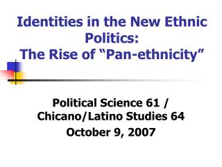 Identities in the New Ethnic Politics: The Rise of “Pan-ethnicity”