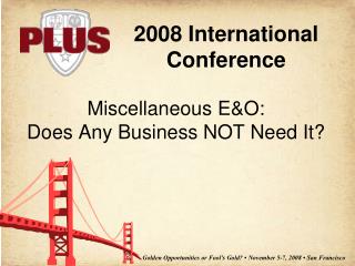 Miscellaneous E&amp;O: Does Any Business NOT Need It?