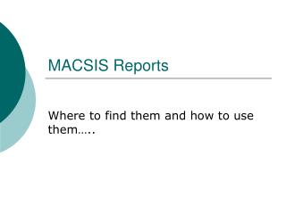MACSIS Reports