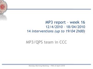 MP3 report – week 16 12/4/2010 – 18/04/2010 14 interventions (up to 19/04 2h00)