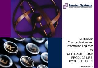 Multimedia Communication and Information Logistics for AFTER-SALES AND PRODUCT LIFE-CYCLE SUPPORT