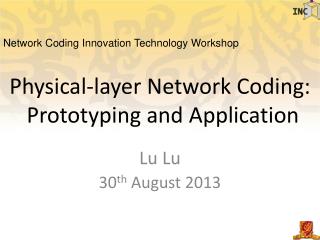 Physical-layer Network Coding: Prototyping and Application
