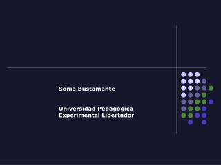 Sonia Bustamante Universidad Pedagógica Experimental Libertador