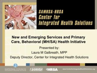 New and Emerging Services and Primary Care, Behavioral (MH/SA) Health Initiative