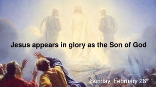 Jesus appears in glory as the Son of God