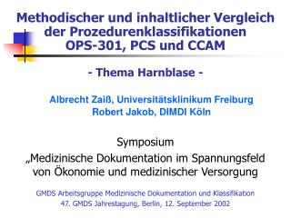 Methodischer und inhaltlicher Vergleich der Prozedurenklassifikationen OPS-301, PCS und CCAM - Thema Harnblase -