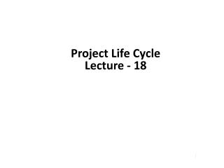 Project Life Cycle Lecture - 18