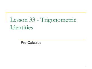 Lesson 33 - Trigonometric Identities