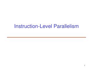 Instruction-Level Parallelism