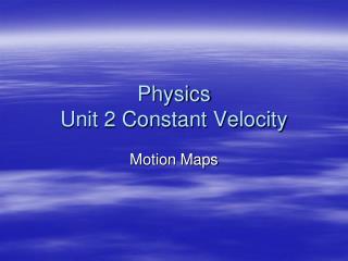 Physics Unit 2 Constant Velocity