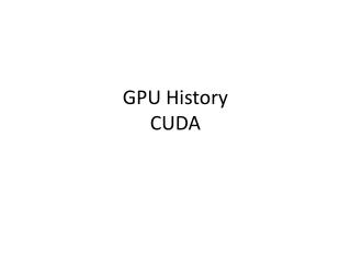 GPU History CUDA