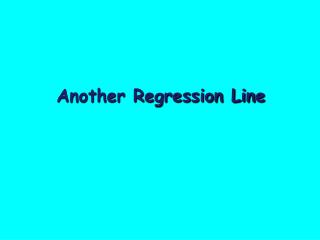 Another Regression Line