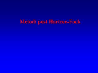 Metodi post Hartree-Fock