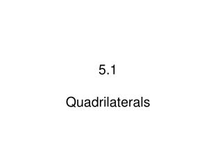 5.1 Quadrilaterals