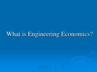 What is Engineering Economics?