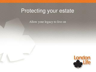 Protecting your estate